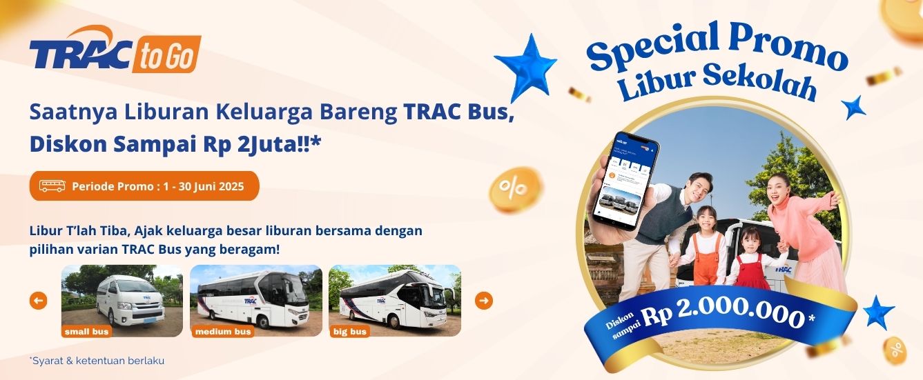 Liburan Sekolah, Sewa Bus di TRAC Hemat hingga Rp500.000/Hari!