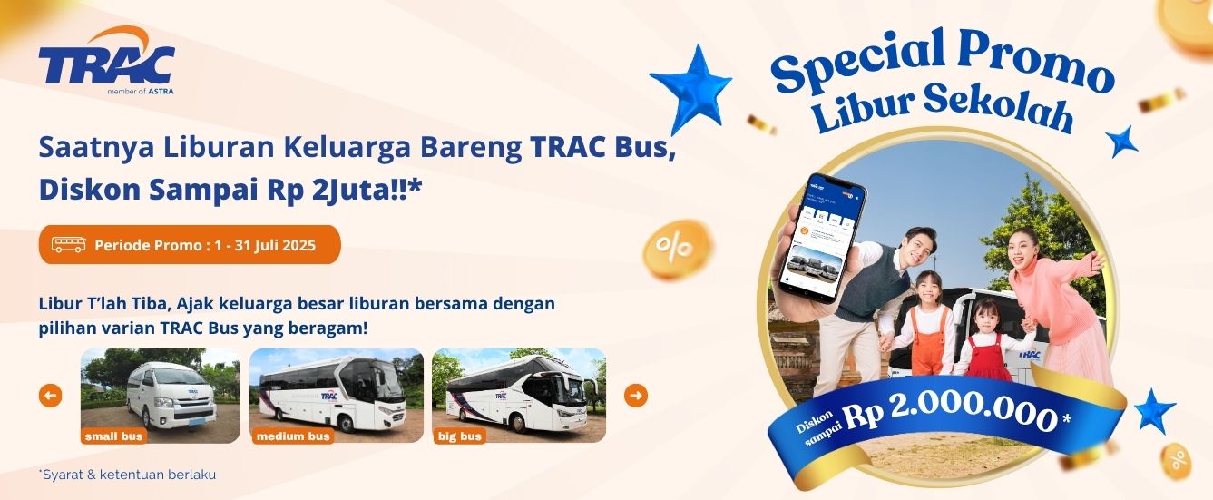 Liburan Sekolah, Sewa Bus di TRAC Hemat hingga Rp500.000/Hari!