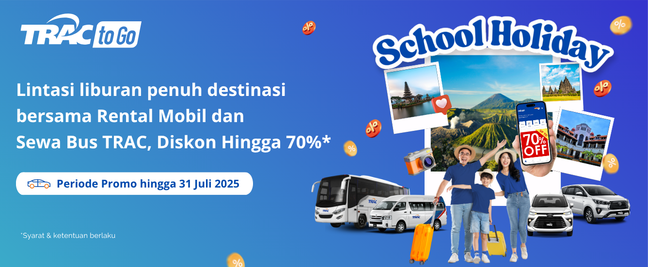 Schooliday Fest: Diskon hingga 70% Rental Mobil dan Sewa Bus Pariwisata TRAC