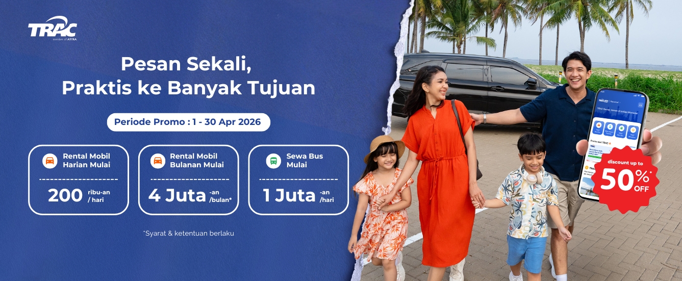 Promo TRAC April 2026: Diskon 50% Rental Mobil, Sewa Bulanan & Bus Pariwisata