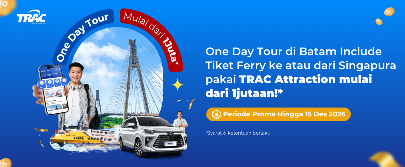 TRAC Attraction: Day Tour Batam + Tiket Ferry ke Singapura mulai Rp1 jutaan 